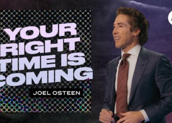 Your Right Time Is Coming – Joel Osteen