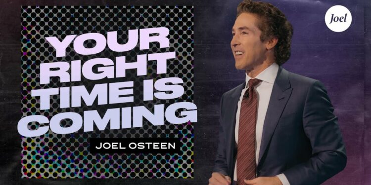 Your Right Time Is Coming – Joel Osteen