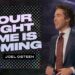 Your Right Time Is Coming – Joel Osteen