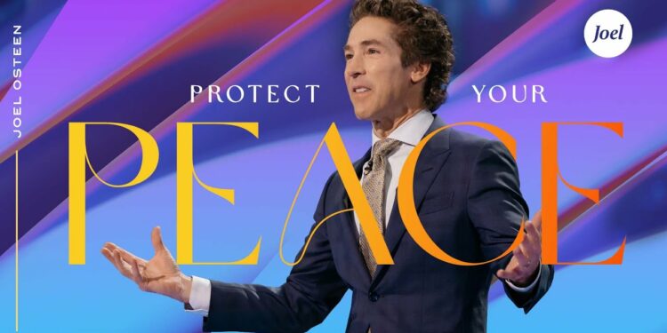 Be inspired by this message from Joel Osteen, “Protect Your Peace”