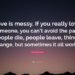 Love Someone Who Is Messy – Joel Osteen