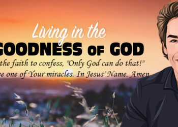 Overwhelmed By God’s Goodness – Joel Osteen Daily Devotion