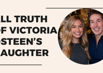 All Truth Of Victoria Osteen’s Daughter – Alexandra Osteen