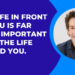 “The Life In Front Of You Is Far More Important Than The Life Behind You” – Joel Osteen