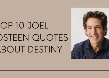 Top 10 Joel Osteen Quotes About Destiny