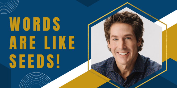 Words Become Your Reality – Joel Osteen Today’s Word