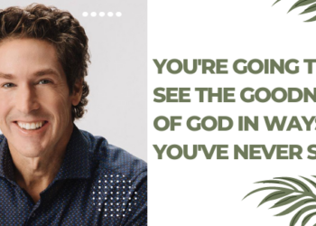 “You’re Going To See The Goodness Of God In Ways You’ve Never Seen”