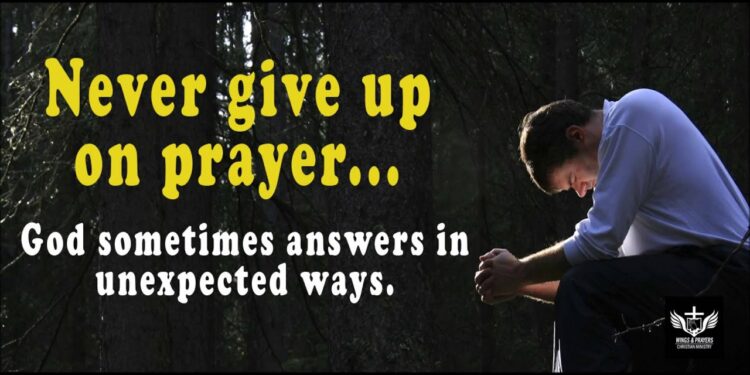 God Answers Prayers In Unexpected Ways. Never Give Up Praying!